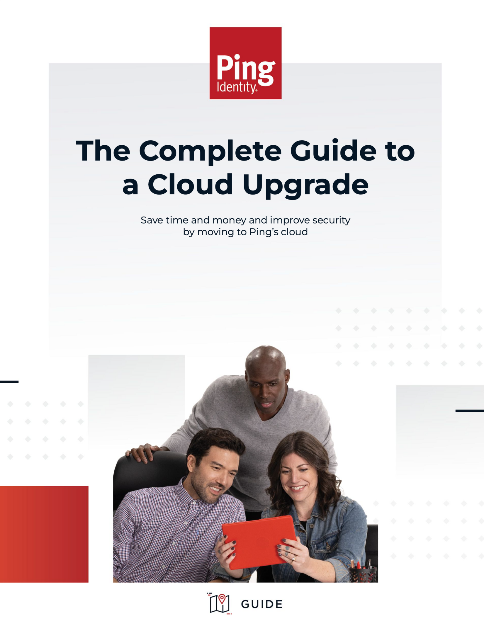 Save time and money and improve security by moving to Ping's cloud